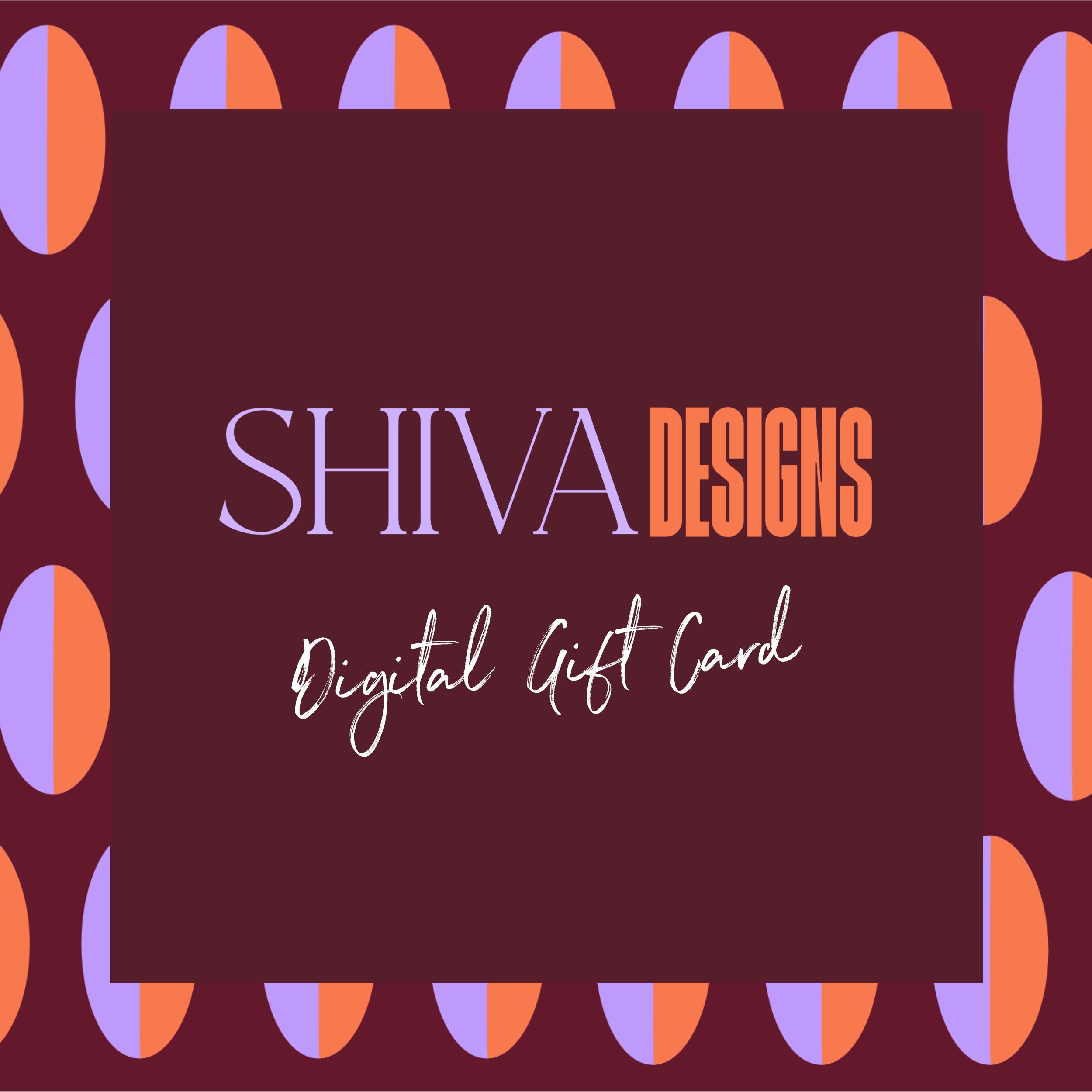 Shiva Designs Digital Gift Card - Shiva Designs
